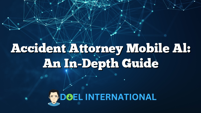 Accident Attorney Mobile Al: An In-Depth Guide