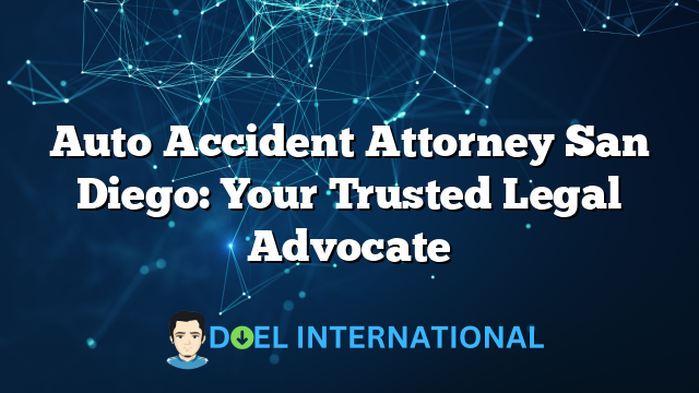 Auto Accident Attorney San Diego: Your Trusted Legal Advocate