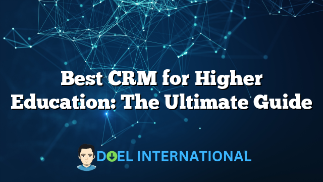 Best CRM for Higher Education: The Ultimate Guide