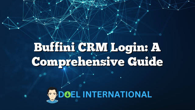 Buffini CRM Login: A Comprehensive Guide