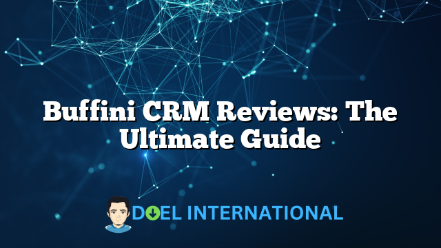 Buffini CRM Reviews: The Ultimate Guide