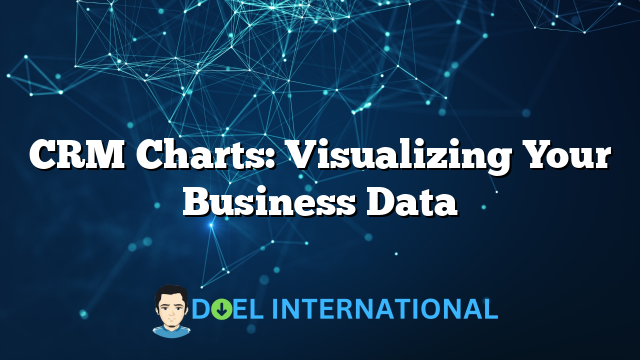 CRM Charts: Visualizing Your Business Data