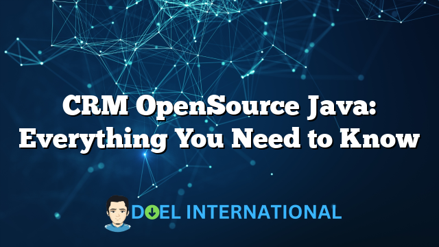 CRM OpenSource Java: Everything You Need to Know