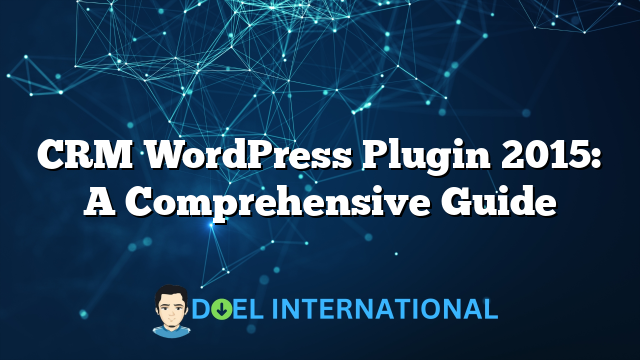 CRM WordPress Plugin 2015: A Comprehensive Guide