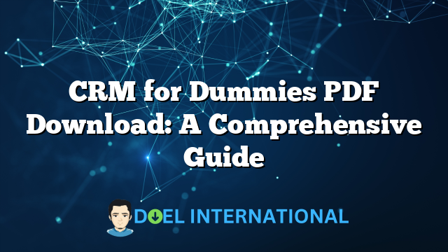 CRM for Dummies PDF Download: A Comprehensive Guide