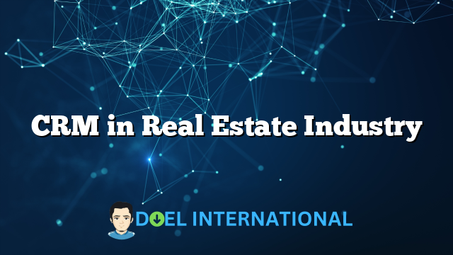 CRM in Real Estate Industry