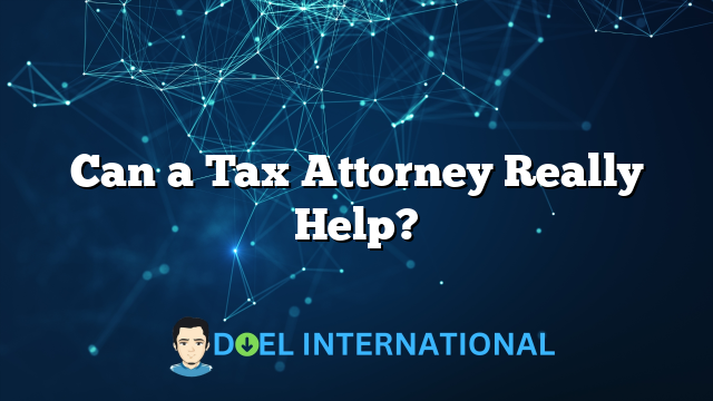 Can a Tax Attorney Really Help?