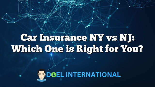 Car Insurance NY vs NJ: Which One is Right for You?