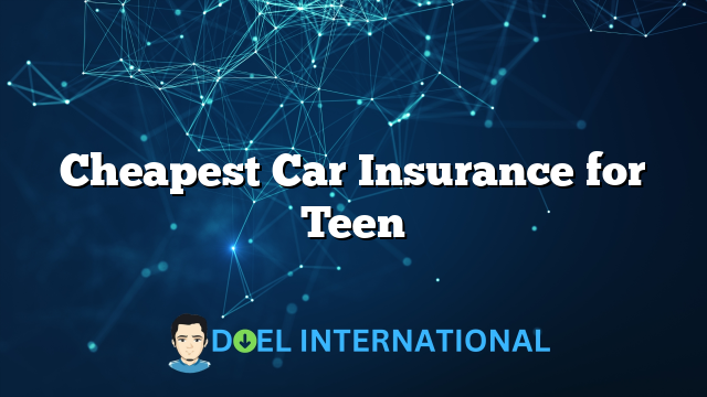 Cheapest Car Insurance for Teen