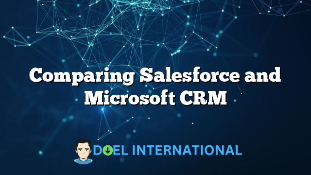 Comparing Salesforce and Microsoft CRM