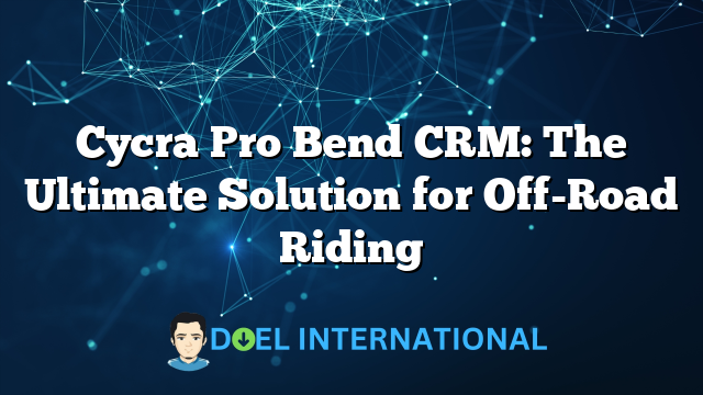 Cycra Pro Bend CRM: The Ultimate Solution for Off-Road Riding