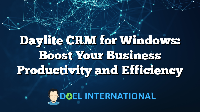 Daylite CRM for Windows: Boost Your Business Productivity and Efficiency