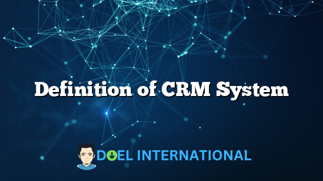 Definition of CRM System