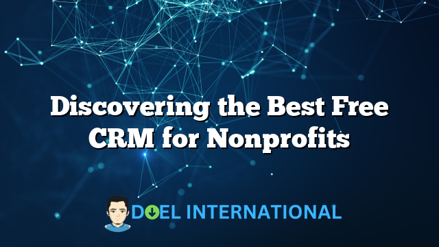 Discovering the Best Free CRM for Nonprofits