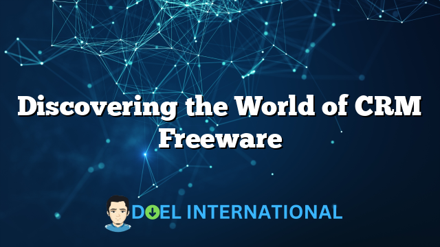 Discovering the World of CRM Freeware