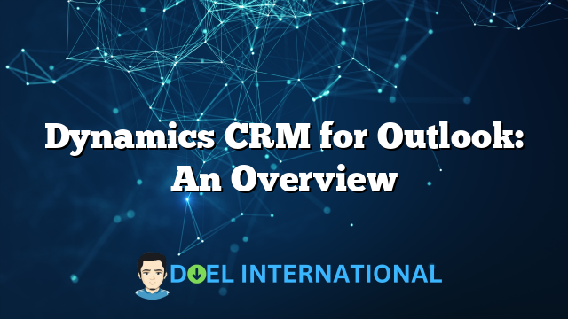 Dynamics CRM for Outlook: An Overview