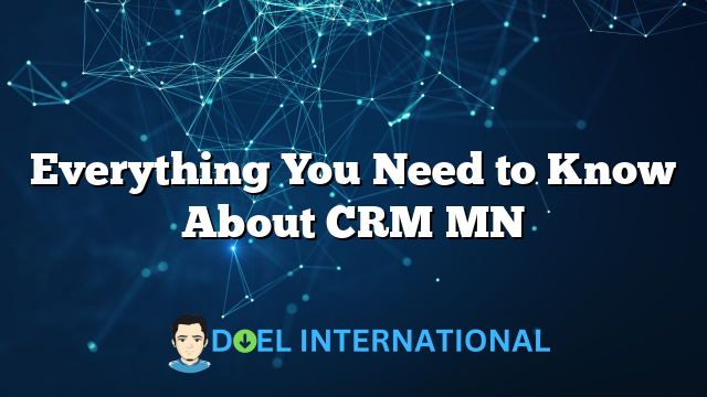 Everything You Need to Know About CRM MN