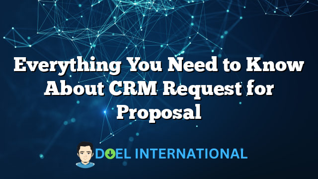 Everything You Need to Know About CRM Request for Proposal