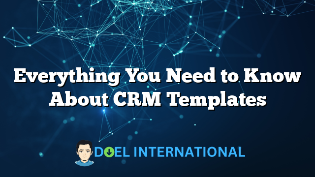 Everything You Need to Know About CRM Templates