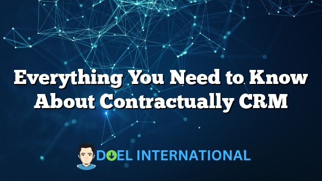 Everything You Need to Know About Contractually CRM