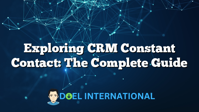 Exploring CRM Constant Contact: The Complete Guide