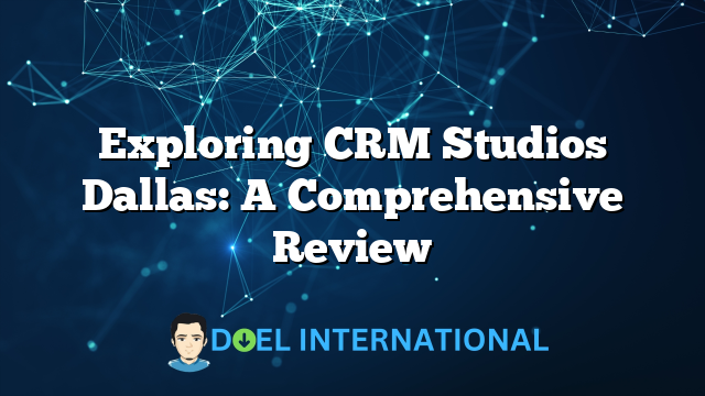 Exploring CRM Studios Dallas: A Comprehensive Review