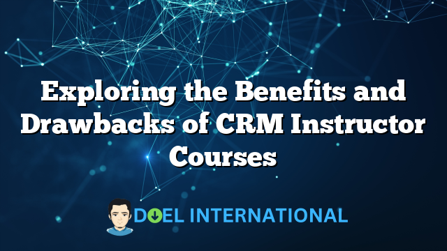 Exploring the Benefits and Drawbacks of CRM Instructor Courses