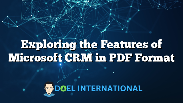 Exploring the Features of Microsoft CRM in PDF Format