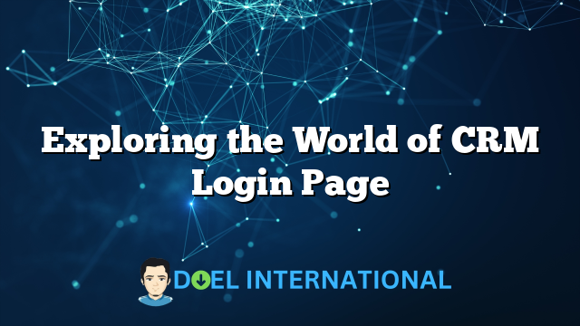 Exploring the World of CRM Login Page