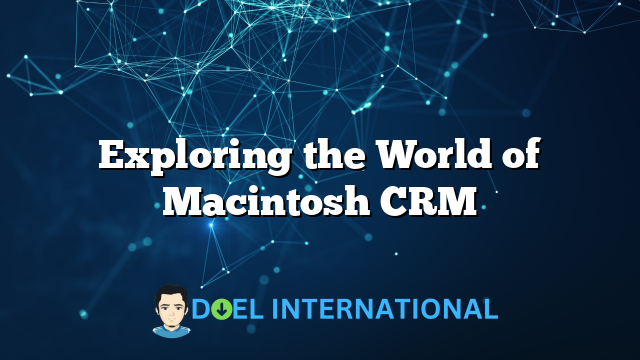 Exploring the World of Macintosh CRM