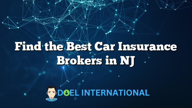 Find the Best Car Insurance Brokers in NJ