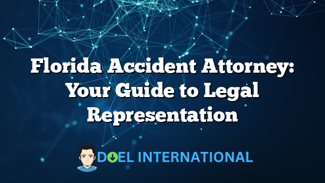 Florida Accident Attorney: Your Guide to Legal Representation