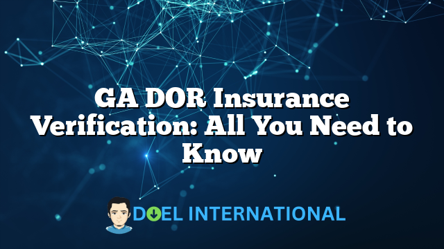 GA DOR Insurance Verification: All You Need to Know