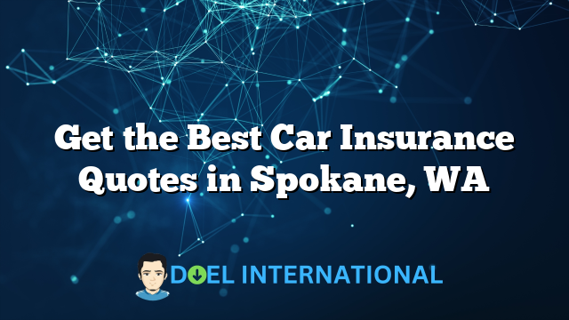 Get the Best Car Insurance Quotes in Spokane, WA