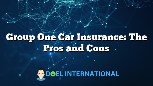 Group One Car Insurance: The Pros and Cons