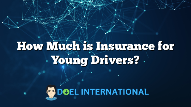 How Much is Insurance for Young Drivers?