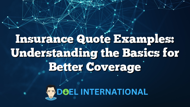 Insurance Quote Examples: Understanding the Basics for Better Coverage