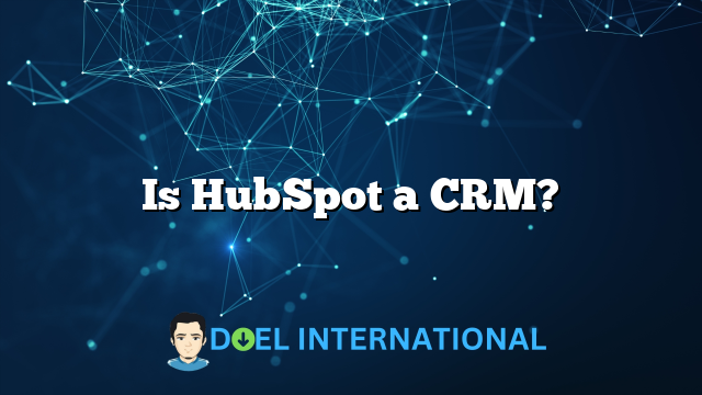 Is HubSpot a CRM?