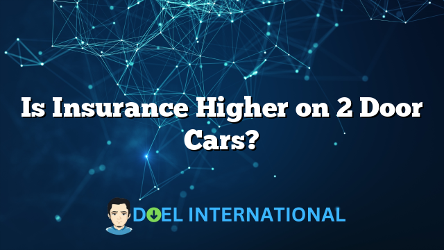 Is Insurance Higher on 2 Door Cars?