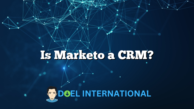 Is Marketo a CRM?