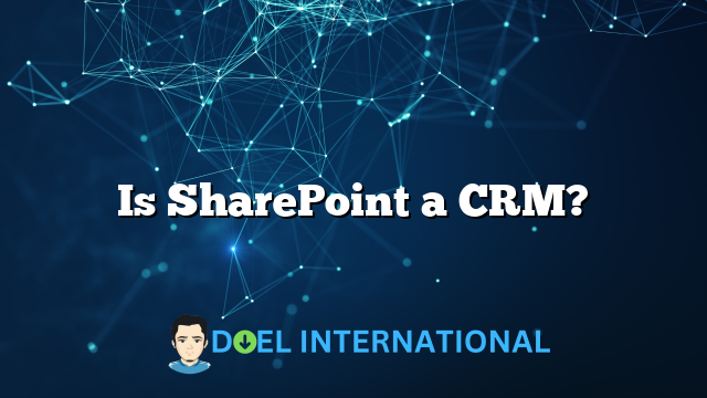 Is SharePoint a CRM?