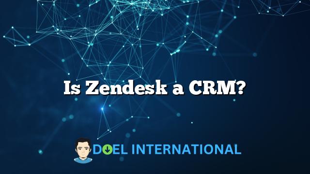 Is Zendesk a CRM?