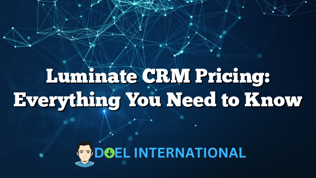 Luminate CRM Pricing: Everything You Need to Know