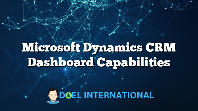 Microsoft Dynamics CRM Dashboard Capabilities