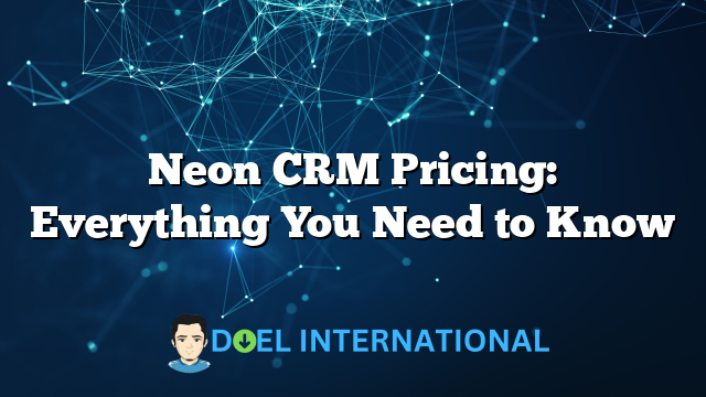 Neon CRM Pricing: Everything You Need to Know