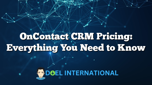 OnContact CRM Pricing: Everything You Need to Know