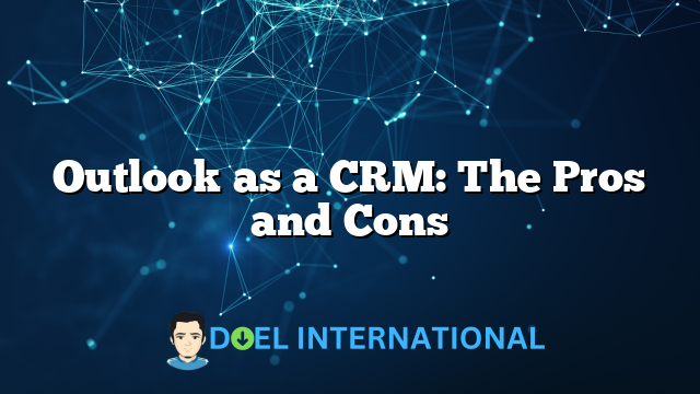 Outlook as a CRM: The Pros and Cons