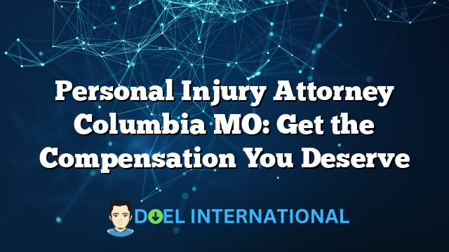 Personal Injury Attorney Columbia MO: Get the Compensation You Deserve