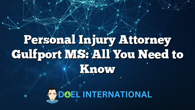 Personal Injury Attorney Gulfport MS: All You Need to Know