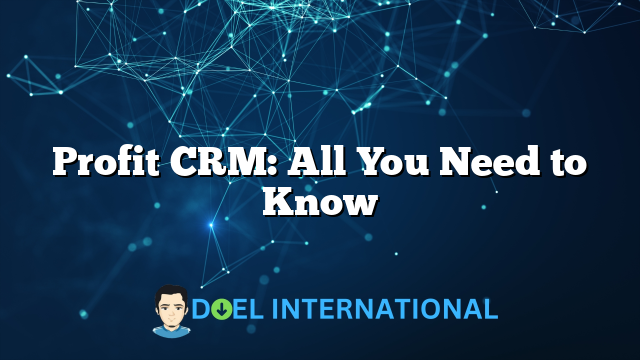 Profit CRM: All You Need to Know